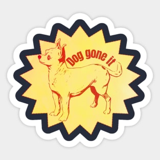 Doggone it Sticker